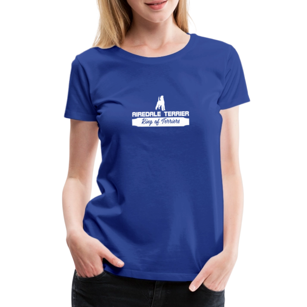 Frauen Premium T-Shirt - Airedale Terrier - King of terriers... - Königsblau