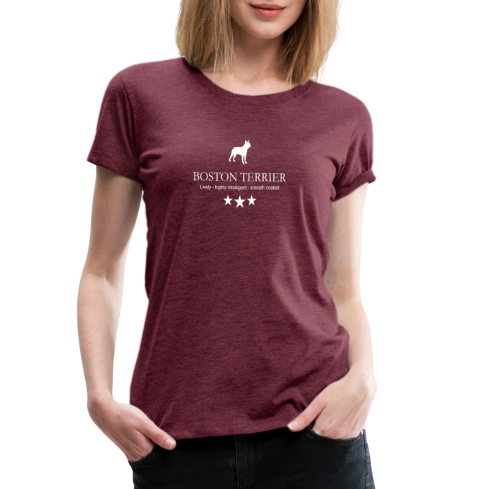Women’s Premium T-Shirt - Boston Terrier - Lively, highly intelligent, smooth coated... - Bordeauxrot meliert