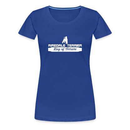 Frauen Premium T-Shirt - Airedale Terrier - King of terriers... - Königsblau