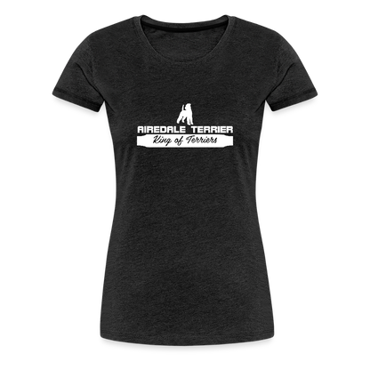 Frauen Premium T-Shirt - Airedale Terrier - King of terriers... - Anthrazit