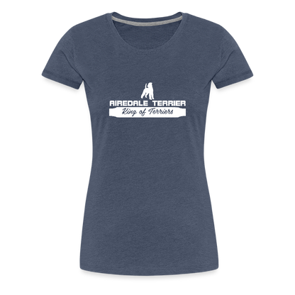 Frauen Premium T-Shirt - Airedale Terrier - King of terriers... - Blau meliert