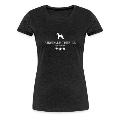 Women’s Premium T-Shirt - Airedale Terrier - King of terriers... - Anthrazit