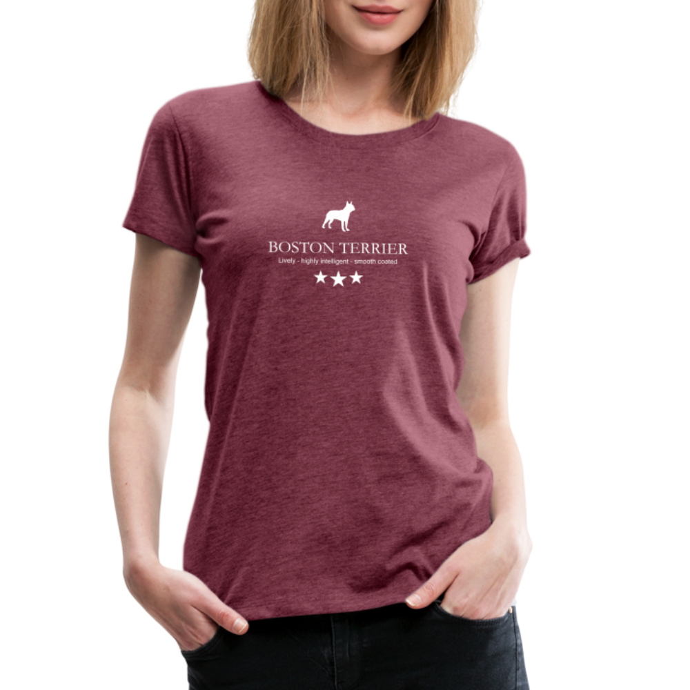 Women’s Premium T-Shirt - Boston Terrier - Lively, highly intelligent, smooth coated... - Bordeauxrot meliert